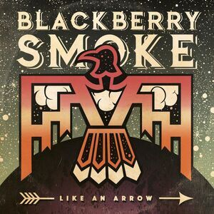 Blackberry Smoke - Like An Arrow  CD